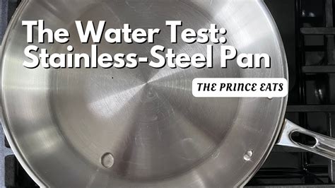 Use the Water Test to Determine When Your Stainless Pan Is 